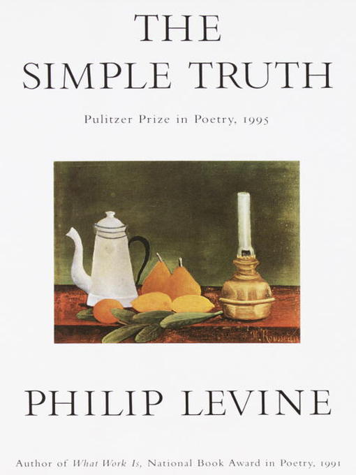 Title details for The Simple Truth by Philip Levine - Available